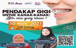 SIRI CERAMAH PENDIDIKAN KESIHATAN 3 : Pendakap Gigi Untuk Kanak-Kanak: Bila Usia Yang Sesuai?