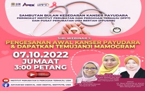 Sambutan Bulan Kesedaran Kanser Payudara Peringkat Institut Perubatan Dan Pergigian Termaju (IPPT) Dan Pusat Perubatan USM Bertam (PPUSMB)