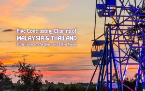 Five Contrasting Charms: Malaysia A.D Thailand From The Eye Of An International Student