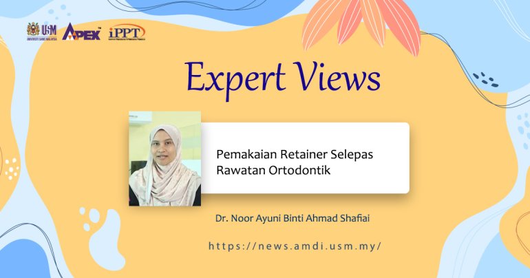 Pemakaian Retainer Selepas Rawatan Ortodontik