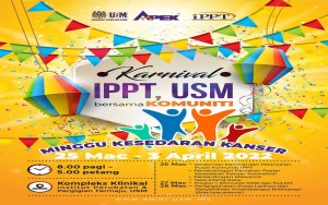 Hebahan: Karnival IPPT, USM Bersama Komuniti (Minggu Kesedaran Kanser) Sempena Majlis Pengisytiharan Rasmi IPPT Sebagai Pusat Latihan Dan Penyelidikan Antarabangsa Brachyacademy Serta Majlis Pelancaran Wakaf Pusat Komuniti IPPT