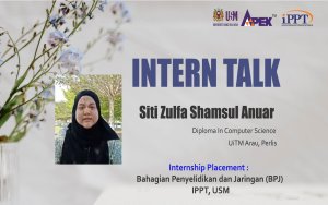 Intern Talk: Siti Zulfa Shamsul Anuar
