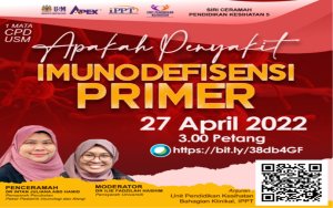 Siri Ceramah Pendidikan Kesihatan 5 : Apakah Penyakit Imunodefisensi Primer
