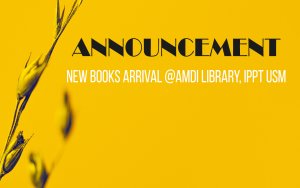 New Books Arrival @Amdilib, IPPT USM